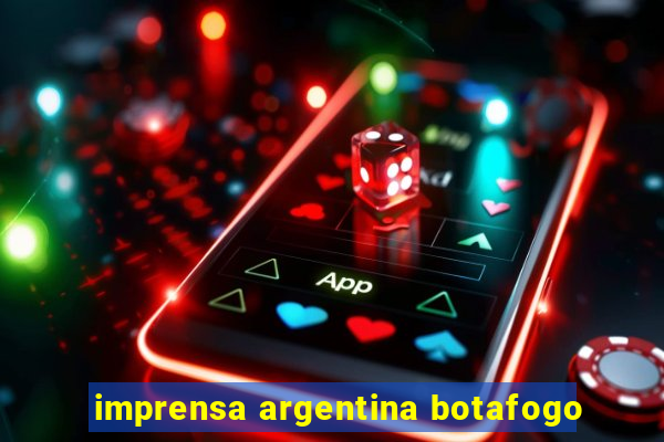 imprensa argentina botafogo